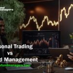 Personal Trading vs Fund Management